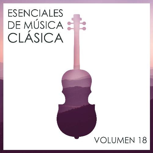 Esenciales De Música Clásica, Vol. 18