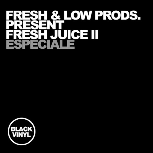 Especiale(Fresh &amp; Low Productions present Fresh Juice II)