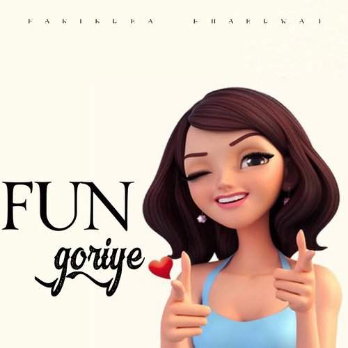 Fun Goriye