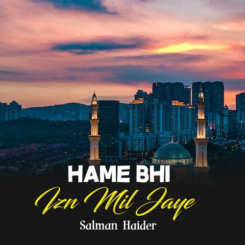 Hame Bhi Izn Mil Jaye