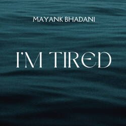 I'm Tired-HlgZSR9IDmA