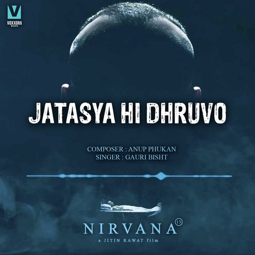 Jatasya Hi Dhruvo (From "Nirvana 13")