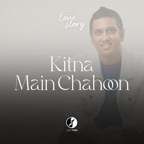 KITNA MAIN CHAHOON (feat. Sheldon Bangera) cover art