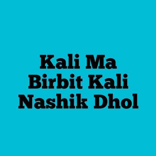 Kali Ma Birbit Kali Nashik Dhol