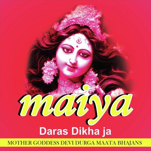 Maiya Daras Dikha Ja