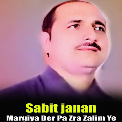 Margiya Der Pa Zra Zalim Ye