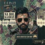 Na Bol Kaawan (Car Mix) artwork