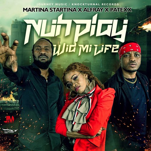 Nuh Play Wid Mi Life (Radio Edit)