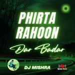 PHIRTA RAHOON - DAR BADAR