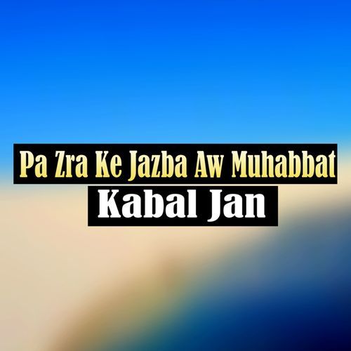 Pa Zra Ke Jazba Aw Muhabbat