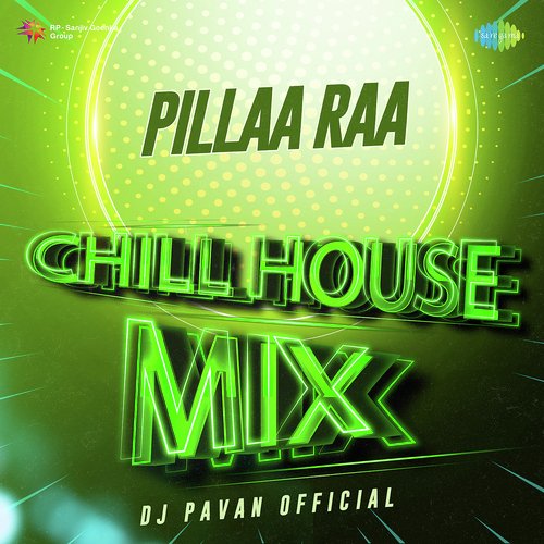 Pillaa Raa - Chill House Mix