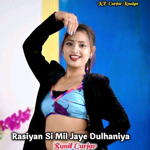 Rasiyan Si Mil Jaye Dulhaniya