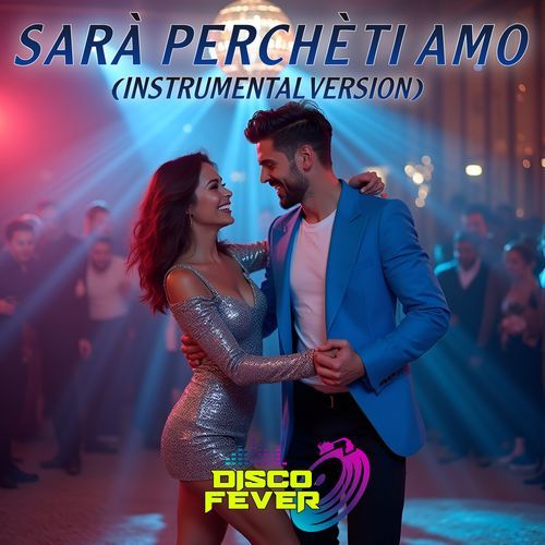 Sarà Perchè Ti Amo (Instrumental Version)
