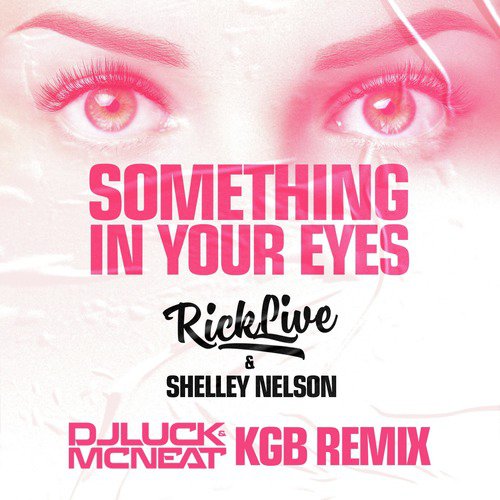 Something In Your Eyes [DJ Luck & MC Neat KGB Remix]