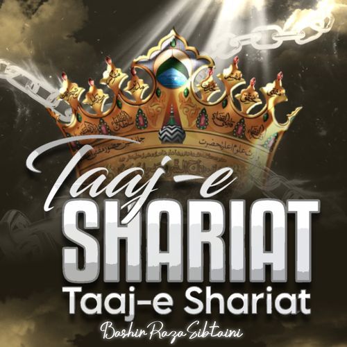 Taaje Shariat Taaje Shariat