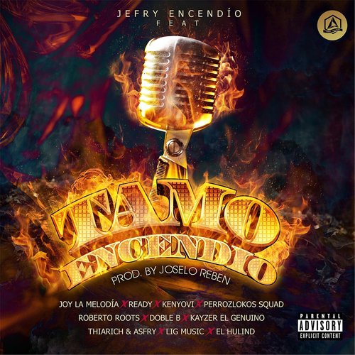 Tamo Encendío (feat. Joy La Melodía, Ready, Kenyovi, Perrozlokos Squad, Roberto Roots, Doble B, Kayzer el Genuino, Thiarich & Asfry, Lig Music & El Hulind)_poster_image