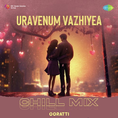 Uravenum Vazhiyea - Chill Mix