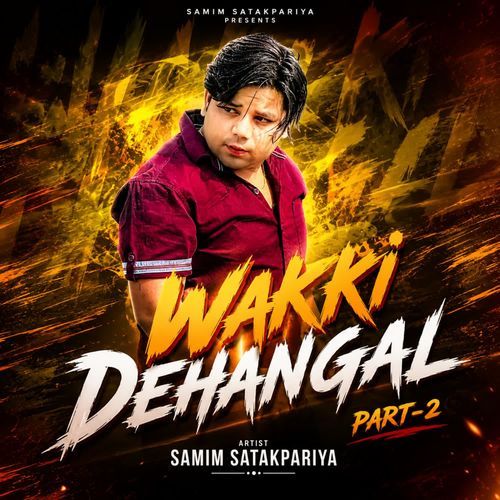 Wakki Dehangal Part-2