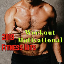 Workout Motivational – 2019 Fitness Hits, Workout Music Playlist