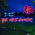 Ya Ves Amor