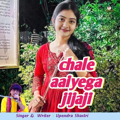 chale aaiyega jijaji