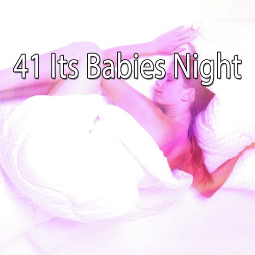 41 Its Babies Night