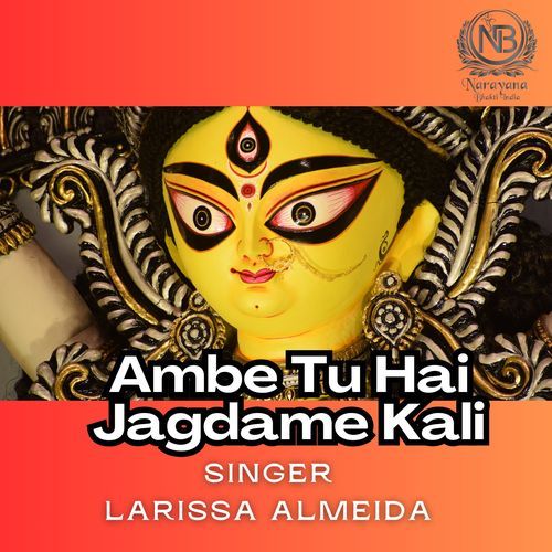 Ambe Tu Hai Jagdame Kali