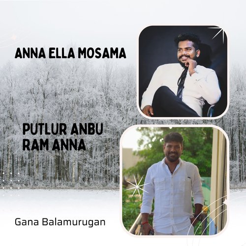 Anna Ella Mosama - Putlur Anbu Ram Anna