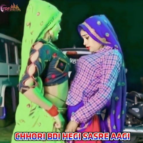 CHHORI BDI HEGI SASRE AAGI