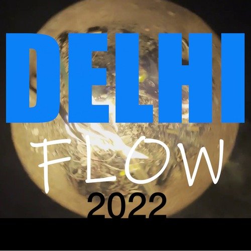 Delhi Flow 2022