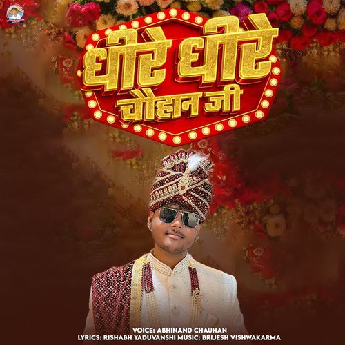 Dheere Dheere Chauhan Ji