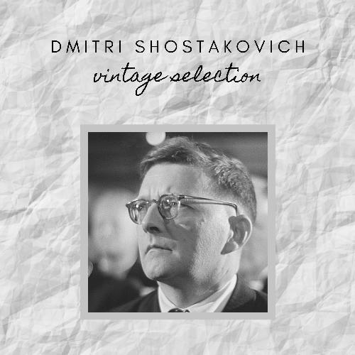 Dmitri Shostakovich - Vintage Selection