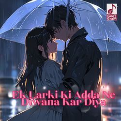 Ek Larki Ki Adda Ne Diwana Kar Diya