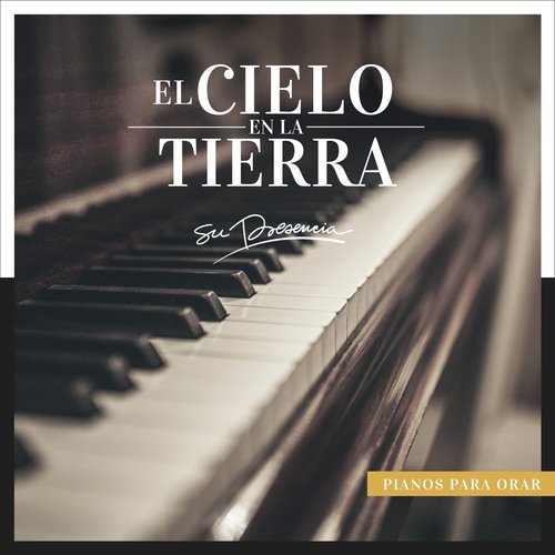 El Cielo en la Tierra (Pianos para Orar)_poster_image