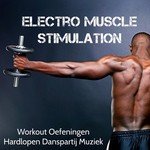 Electro Muscle Stimulation - Workout Oefeningen Hardlopen Danspartij Muziek met Deep House Electro Techno Dubstep Geluiden