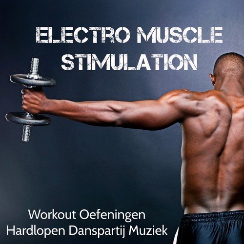 Electro Muscle Stimulation - Workout Oefeningen Hardlopen Danspartij Muziek met Deep House Electro Techno Dubstep Geluiden