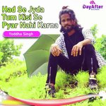 Had Se Jyda Tum Kisi Se Pyar Nahi Karna (Sad Song)