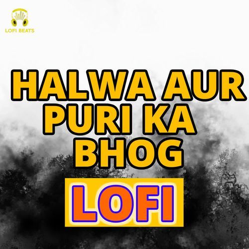 Halwa Aur Puri Ka Bhog LOFI