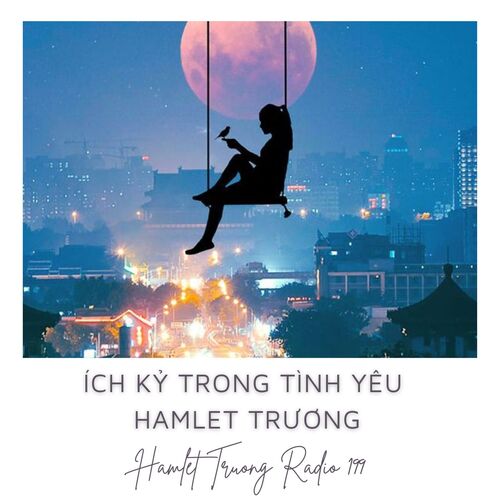 Hamlet Trương Radio 199: Ích Kỷ Trong Tình Yêu cover art