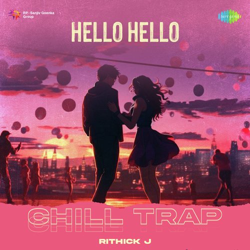 Hello Hello - Chill Trap