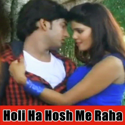 Holi Ha Hosh Me Raha