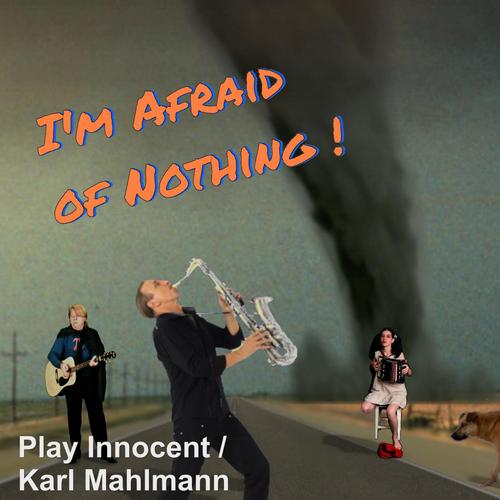 I'm Afraid of Nothing (feat. Karl Mahlmann)