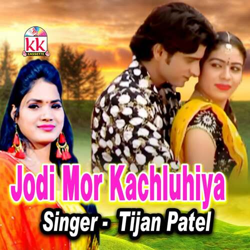 Jodi Mor Kachluhiya