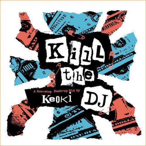 Kill the DJ - a Non-Stop Mash-Up Mix