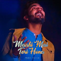Maahi Mai Teri Hona