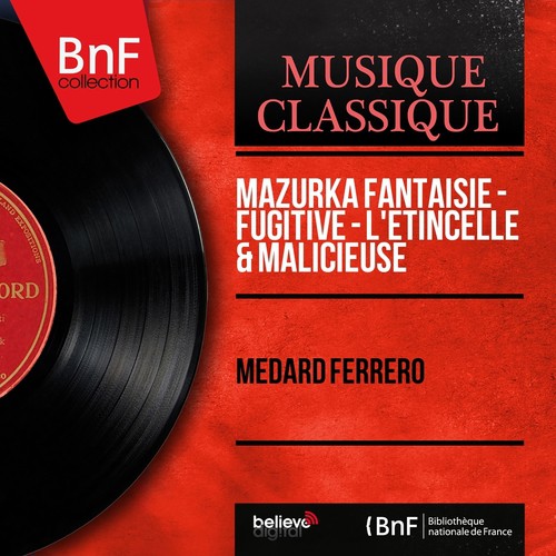 Mazurka fantaisie - Fugitive - L&#039;étincelle &amp; Malicieuse (Mono Version)