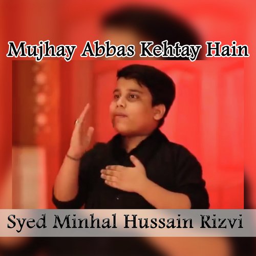 Mujhay Abbas Kehtay Hain