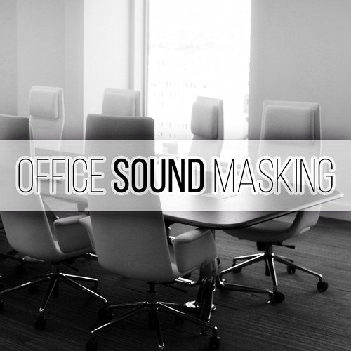 Office Sound Masking – New Age Songs for Workplace, Increase Concentration & Work Better, Take a Break & Relax, Easy Listening Background Music