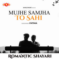 Romantic Shayari Female - Mujhe Samjha To Sahi-NCsufSNBAn8