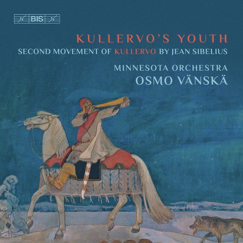 Sibelius: Kullervo, Op. 7: II. Kullervo's Youth_poster_image